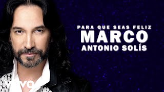 Marco Antonio Solís  Para Que Seas Feliz Lyric Video [upl. by Hpsoj707]