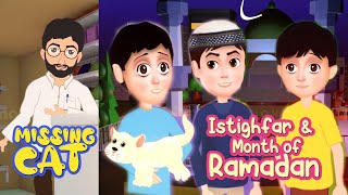 Ramadan Full Episode Doing Lots of istighfar The Missing and hungery cat amp Abdul Bari Compilation [upl. by Norramic]