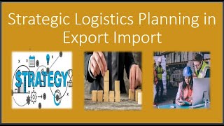 Strategic logistics planning in export import step by step [upl. by Edgar]