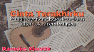 KARAOKE Kaulah jawaban doaku kau diutus Tuhan tuk temani hidupku CINTA TERAKHIRKU  yolandani [upl. by Asillim150]