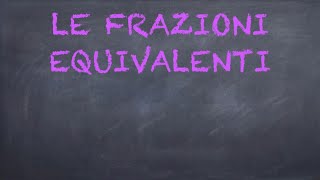 LE FRAZIONI EQUIVALENTI Scuola primaria [upl. by Hsirap565]