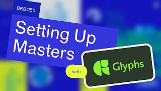 How to Set Up Masters in Glyphs [upl. by Leva]