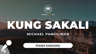 Kung Sakali  Michael Pangilinan Piano Karaoke [upl. by Aiyram31]