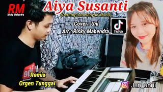 Aiya Susanti Versi Orgen Tunggal Zona Ganjur Kalimantan  Uni X Risky Mahendra [upl. by Adnahs]