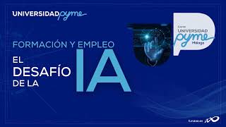 Formación y Empleo El desafío de la Inteligencia Artificial [upl. by Nossila]