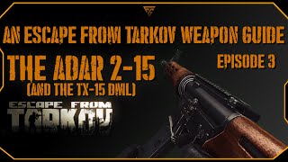 Escape From Tarkov Beginner Weapon Guide The ADAR 215 and the TX15 DML [upl. by Noivaz]