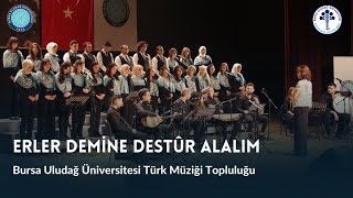 Erler Demine Destûr Alalım  Bursa Uludağ Üniversitesi Türk Müziği Topluluğu [upl. by Anairt]