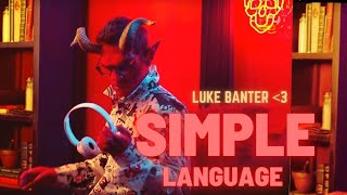 Luke Banter  Simple Language Official Music Video [upl. by Aivin436]