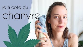 Je tricote du chanvre   Vlog tricot avec Alice Gerfault [upl. by Afrikah]