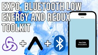 Expo and Bluetooth Low Energy  BLE  with State Management Tutorial [upl. by Lucita762]