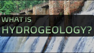 What is Hydrogeology ※ What do Hydrogeologists do [upl. by Naitsihc]