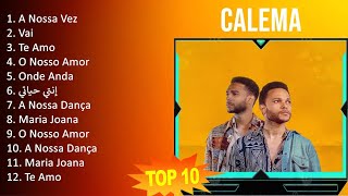 C a l e m a 2023 MIX  TOP 10 BEST SONGS [upl. by Owiat466]