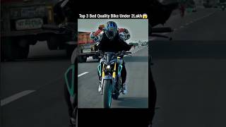 Top 3 Bed Quality Bike Under 2 Lakh 😱l 2 lakh के अन्दर आने वाली 3 सबसे ख़राब Quality Bikes shorts [upl. by Isteb]