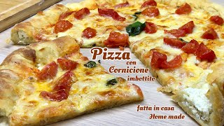 PIZZA CON CORNICIONE IMBOTTITO fatta in casa PIZZA WITH PADDED EDGE  Tutti a Tavola [upl. by Monroe]