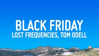 Lost Frequencies Tom Odell  Black Friday Lyrics [upl. by Hserus]