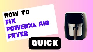 PowerXL Air Fryer Troubleshooting Get It Working Again [upl. by Nahseez]