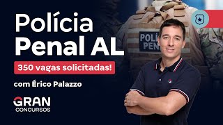 Concurso Polícia Penal AL 350 vagas solicitadas [upl. by Carena]