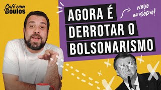 AGORA É DERROTAR O BOLSONARISMO  Café Com Boulos [upl. by Ttenyl]