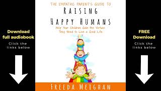 The Empathic Parent’s Guide to Raising Happy Humans by Freeda Meighan [upl. by Felise]