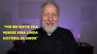 quotPor me sentir feia neguei uma linda história de amorquot [upl. by Ojyram]