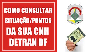 Como consultar situação e pontos da sua CNH DETRAN DF [upl. by Koslo]