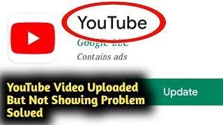 Fix YouTube Video Uploaded But Not Showing Problem Solved [upl. by Nyletac]