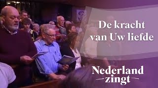 Nederland Zingt De kracht van Uw liefde [upl. by Ziza797]