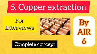 Copper extraction  Non Ferrous extractive Metallurgy  By AIR 6 [upl. by Nawad]