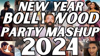 NEW YEAR BOLLYWOOD PARTY MIX MASHUP 2024  NON STOP BOLLYWOOD DANCE PARTY MIX DJ NEW YEAR SONG 2024 [upl. by Eeldivad994]