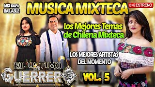 LO MAS NUEVO DE LA MUSICA MIXTECA SUPER MIX 2025 DE CHILENAS MIXTECAS EL ULTIMO DE GUERERRO HD [upl. by Aiceled912]