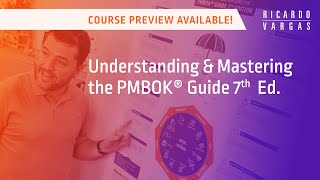 Understanding and Mastering the PMBOK® Guide 7 Ed with Ricardo Vargas [upl. by Seymour]