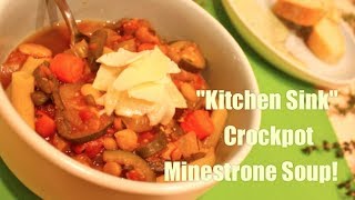 Crockpot Minestrone Soup quotKitchen Sinkquot Style [upl. by Mac866]