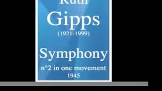 Ruth Gipps 19211999  Symphony n°2 in one movement 1945 [upl. by Aramenta]