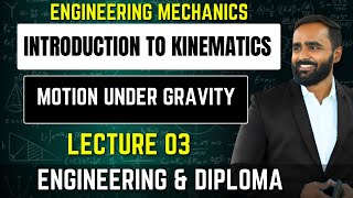 INTRODUCTION TO KINEMATICSFIRST YEARENGINEERING MECHANICS1 Motion Under Gravity Lecture 03 [upl. by Vano]