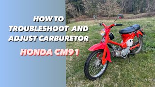 1966 Honda CM91 Carburetor How to Adjust amp Troubleshoot  Honda CM91CT90  Super Cub Rebuild Ep2 [upl. by Atinor106]