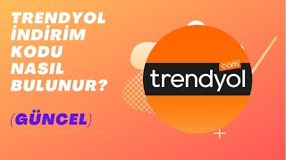 Trendyol İndirim Kodu Nasıl Bulunur Nasıl Kullanılır GüncelAktif [upl. by Venetia891]