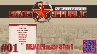 New Players First Steps  Workers amp Resources Soviet Republic 01 [upl. by Idnahr]