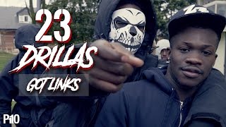 P110  23 Drillas  Got Links Music Video [upl. by Barthold235]