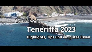 Teneriffa 2023  Highlights Tips und ein gutes Essen [upl. by Yaeger]