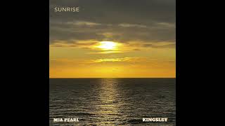 Mia Pearl  Sunrise ft Kingsley Audio [upl. by Namron]