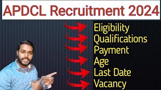 APDCL Recruitment 2024EligibilityAgeLast DatePayment details Apply processCategory wise pay [upl. by Jobi945]