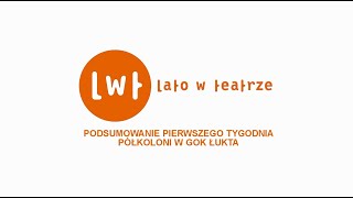 Lato w teatrze  GOK Łukta podsumowanie pierwszego tygodnia [upl. by Anibur]