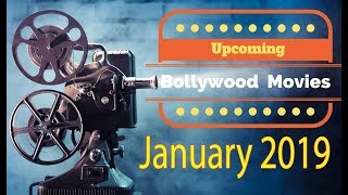 Upcoming Bollywood Movies  31 Interesting FactsJanuary 2019 Upcoming Most Awaited Movies [upl. by Celestyn12]