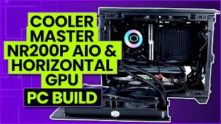 Cooler Master NR200P PC Build AIO amp Horizontal GPU [upl. by Dlnaod331]