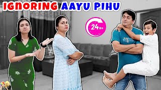 IGNORING AAYU PIHU for 24 Hours  Family Comedy Challenge  Aayu and Pihu Show [upl. by Netsuj521]