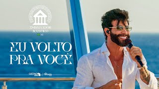 Gusttavo Lima  Eu Volto Pra Você Embaixador Acústico in Greece [upl. by Eihtur]