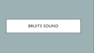 Bruits sound [upl. by Ebarta]