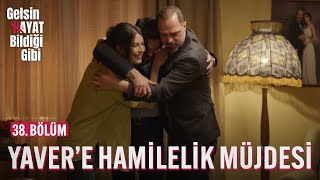 Yavere Hamilelik Müjdesi  Gelsin Hayat Bildiği Gibi 38 Bölüm [upl. by Radu]