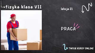 Fizyka klasa 7 Lekcja 21  Praca [upl. by Iah913]