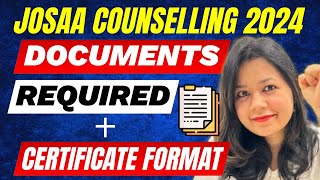 JOSAA Counselling 2024 Documents Required  Certificate Format jee1 [upl. by Seidnac733]